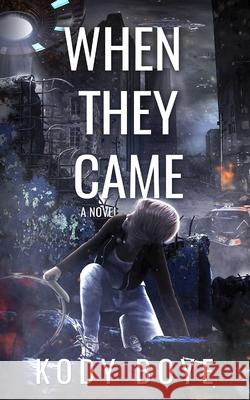 When They Came Kody Boye 9781545174210 Createspace Independent Publishing Platform - książka