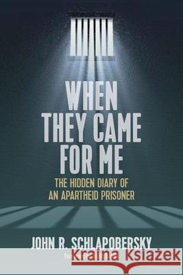 When They Came for Me: The Hidden Diary of an Apartheid Prisoner Schlapobersky, John R. 9781789209068 Berghahn Books - książka