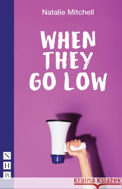 When They Go Low Natalie Mitchell 9781848429024 Nick Hern Books - książka