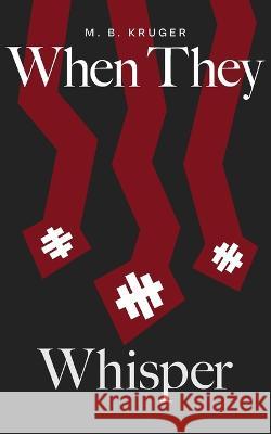 When They Whisper M B Kruger   9798391692317 Independently Published - książka