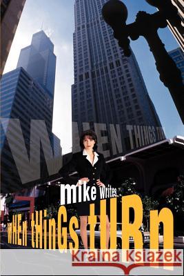 When Things Turn Mike Writes 9780595184910 Writers Club Press - książka