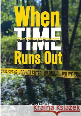 When Time Runs Out: Tara's Quest Vengeance Diana Carter 9780999710661 Let's Do This Publishing, LLC - książka