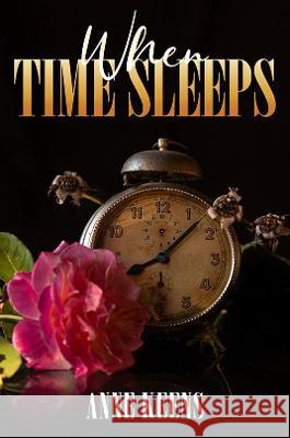 When Time Sleeps Anne Keens 9781788232975 Austin Macauley Publishers - książka