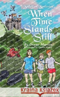 When Time Stands Still Diane Martin Emma McLay 9780228855361 Tellwell Talent - książka