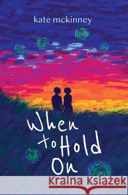 When to Hold On Kate McKinney 9781736539019 Spiral North Books - książka