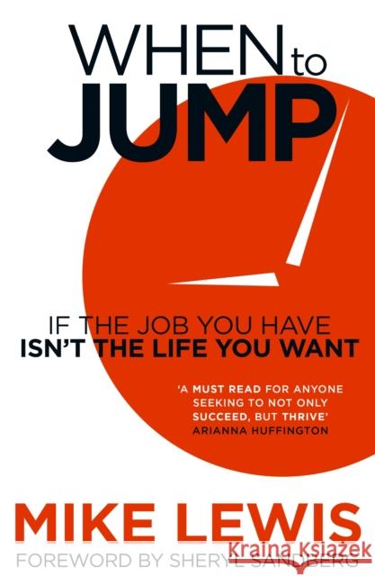 When to Jump: If the Job You Have Isn't the Life You Want Mike Lewis 9781473653641 Yellow Kite - książka