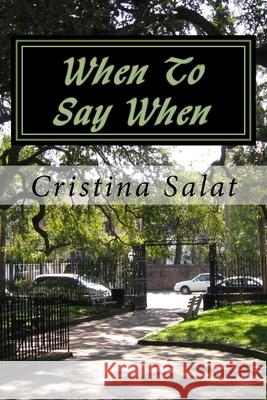 When To Say When: Navigating Earth's Age of Change Cristina Salat 9781727515480 Createspace Independent Publishing Platform - książka