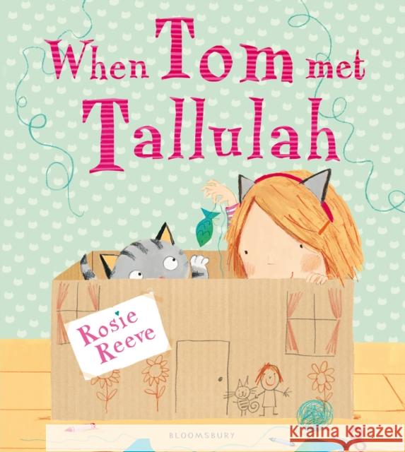 When Tom Met Tallulah Rosie Reeve 9781408836996 Bloomsbury Publishing PLC - książka