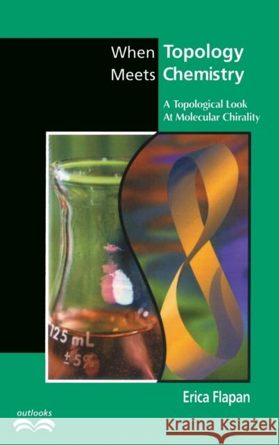 When Topology Meets Chemistry: A Topological Look at Molecular Chirality Erica Flapan (Pomona College, California) 9780521662543 Cambridge University Press - książka