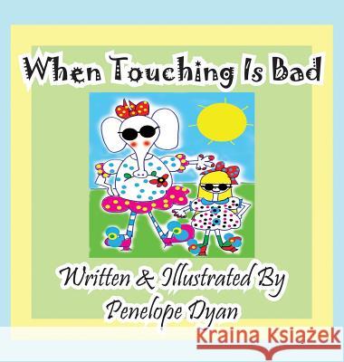 When Touching Is Bad Penelope Dyan Penelope Dyan 9781614772392 Bellissima Publishing - książka