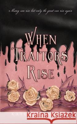 When Traitors Rise: The Daughter Of Lucifer's Epic Finale Kate Callaghan 9781739753702 Kate Callaghan - książka