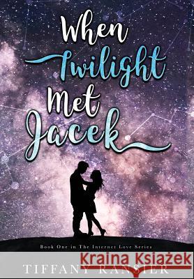 When Twilight Met Jacek Tiffany Ransier 9781949079081 Indigo Hearts Press LLC - książka