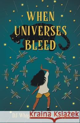 When Universes Bleed Whipple LA Whipple 9798986362700 Piroska Publishing - książka