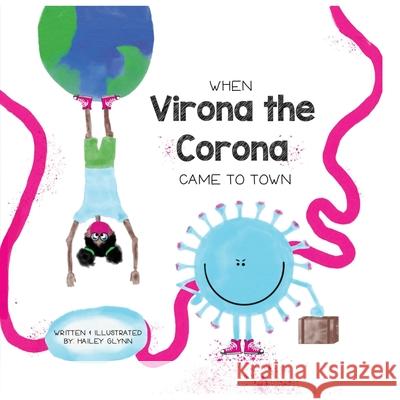 When Virona the Corona Came to Town Hailey Glynn 9780578757957 Growing with Glynn - książka