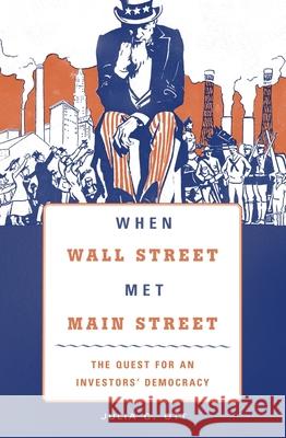 When Wall Street Met Main Street: The Quest for an Investors' Democracy Ott, Julia C. 9780674417021 John Wiley & Sons - książka
