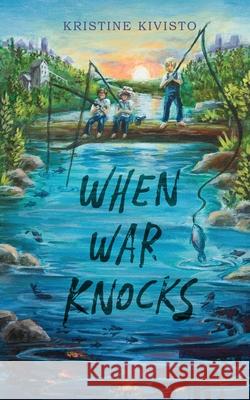 When War Knocks Kristine Kivisto 9781735726205 Kristine Kivisto - książka