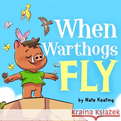 When Warthogs Fly Nate Keating 9781736119105 Nathan Keating - książka