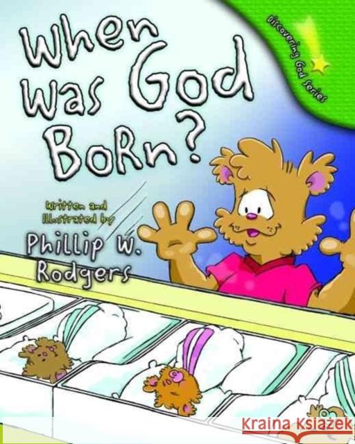 When Was God Born? Phillip W. Rodgers 9780825436086 Kidzone - książka