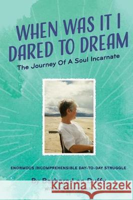 When Was it I Dared to Dream: The Journey of a soul incarnate Flynn, John M. 9780692978689 Tailgate Press - książka