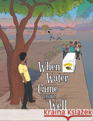 When Water Came from a Well Anna Maria Garcia 9781973641858 WestBow Press - książka