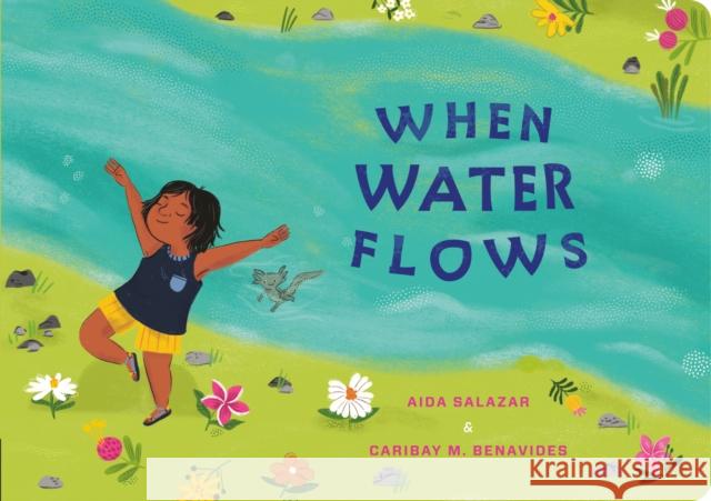 When Water Flows Aida Salazar Caribay M. Benavides 9780593659205 Rise X Penguin Workshop - książka