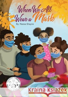 When We All Wear A Mask Reesa Shayne, Mehwish Aslam 9781736646519 Reesa Shayne Books - książka