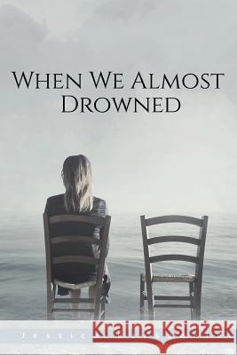 When We Almost Drowned Jessica Barksdale 9781635348552 Finishing Line Press - książka