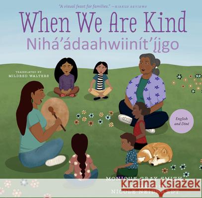 When We Are Kind / Nihá'ádaahwiinít'íigo Gray Smith, Monique 9781459827530 Orca Book Publishers - książka