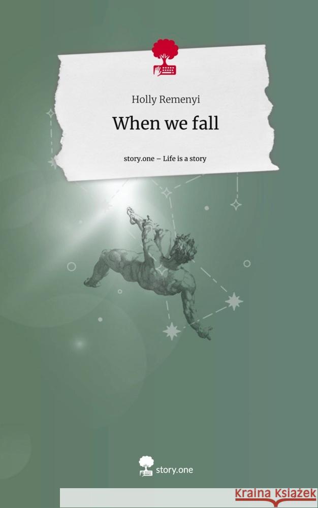 When we fall. Life is a Story - story.one Remenyi, Holly 9783711563644 story.one publishing - książka