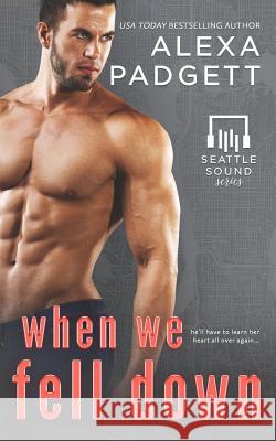 When We Fell Down Alexa Padgett 9781945090202 Sidecar Press - książka