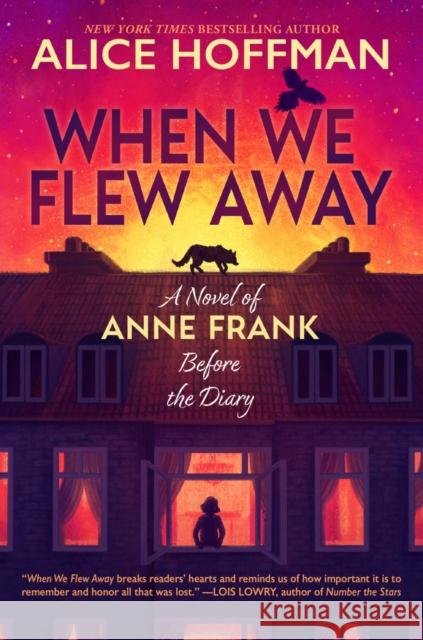 When We Flew Away: A Novel of Anne Frank, Before the Diary Alice Hoffman 9780702335167 Scholastic - książka