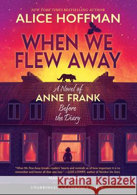 When We Flew Away: A Novel of Anne Frank Before the Diary - audiobook Alice Hoffman 9781546146872 Scholastic - książka