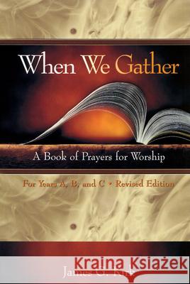 When We Gather, Revised Edition: A Book of Prayers for Worship Kirk, James G. 9780664501143 Geneva Press - książka