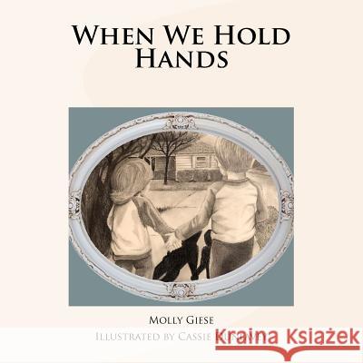 When We Hold Hands Molly Giese Cassie Dunlavey 9780578401539 Thinking Cap Books - książka