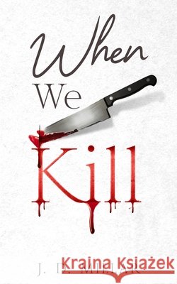 When We Kill J D Millar 9798860301962 Independently Published - książka