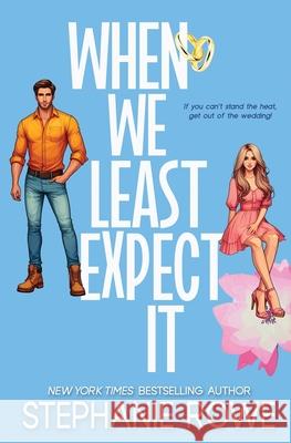 When We Least Expect It Stephanie Rowe 9781959845164 Authenticity Playground, LLC - książka