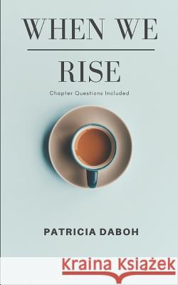 When We Rise: Chapter Questions Included Terence Jackson Joy Colclough Tanua Colclough 9781719503655 Createspace Independent Publishing Platform - książka