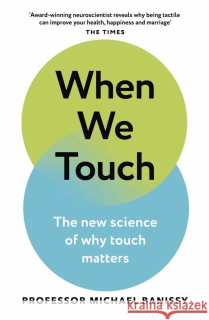 When We Touch: The new science of why touch matters Professor Michael Banissy 9781398708747 Orion Publishing Co - książka