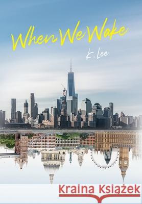 When We Wake K. Lee 9781638378501 Palmetto Publishing - książka