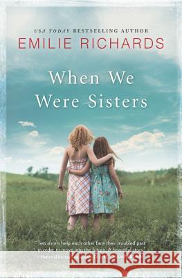 When We Were Sisters Emilie Richards 9780778322764 Mira Books - książka