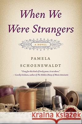 When We Were Strangers Pamela Schoenewaldt 9780062003997 HarperCollins - książka