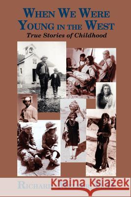 When We Were Young in the West: True Histories of Childhood Melzer, Richard 9780865343382 Sunstone Press - książka