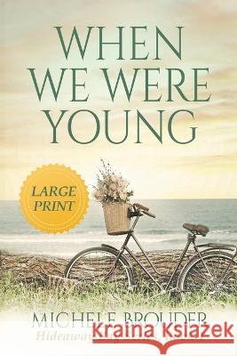 When We Were Young (Large Print) Brouder                                  Jessica Peirce 9781914476815 Michele Brouder - książka