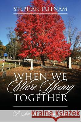 When We Were Young Together: The Lost Senior Essays of 1961 Stephan Putnam 9781478793083 Outskirts Press - książka
