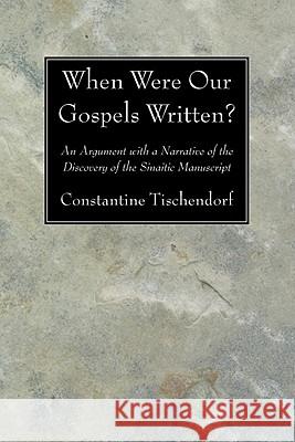 When Were Our Gospels Written? Constantine Tischendorf 9781606083574 Wipf & Stock Publishers - książka