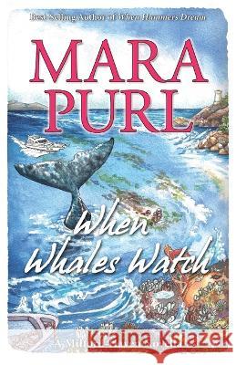When Whales Watch: Milford-Haven Novella Mara Purl   9781936878826 Bellekeep Books, LLC - książka