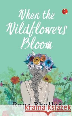 When Wildflowers Bloom Rupa Bhullar 9789390547548 Rupa - książka