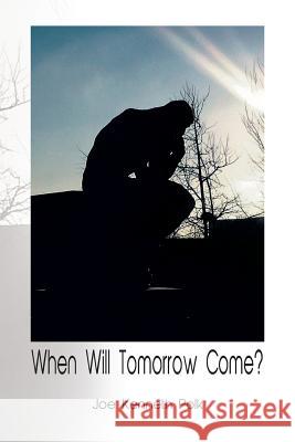 When Will Tomorrow Come? Joe Kenneth Polk 9781493101757 Xlibris Corporation - książka