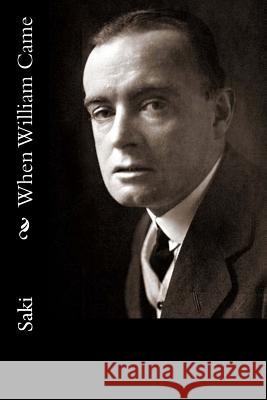 When William Came Saki 9781532769405 Createspace Independent Publishing Platform - książka