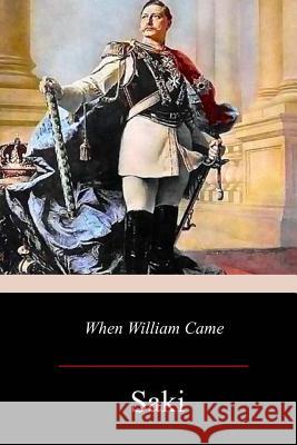 When William Came Saki 9781978043459 Createspace Independent Publishing Platform - książka